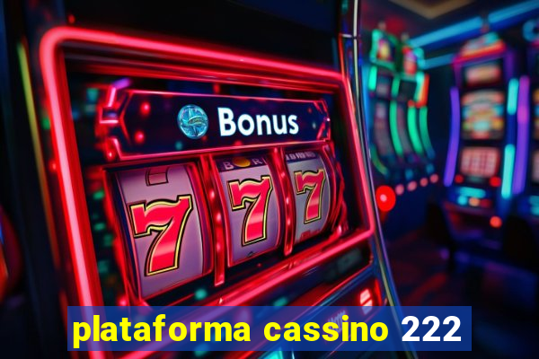 plataforma cassino 222